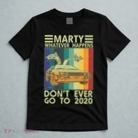 Marty Whatever Happens Don't Ever Go To 2020 T-Shirt thumb 5