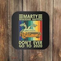 Marty Whatever Happens Don't Ever Go To 2020 Coaster thumb 0