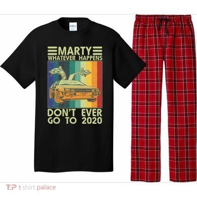 Marty Whatever Happens Don't Ever Go To 2020 Pajama Set