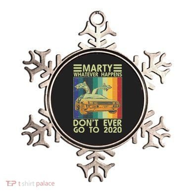 Marty Whatever Happens Don't Ever Go To 2020 Ornament