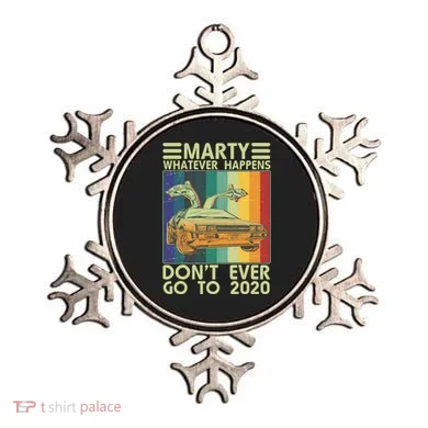 Marty Whatever Happens Don't Ever Go To 2020 Ornament