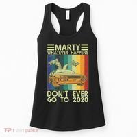 Marty Whatever Happens Don't Ever Go To 2020 Women's Tank Top thumb 0