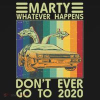 Marty Whatever Happens Don't Ever Go To 2020 Toddler Hoodie thumb 2