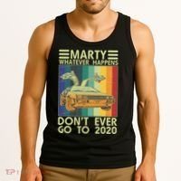 Marty Whatever Happens Don't Ever Go To 2020 Tank Top thumb 3