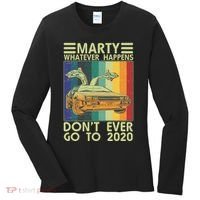 Marty Whatever Happens Don't Ever Go To 2020 Women's Long Sleeve Shirt thumb 0