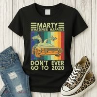 Marty Whatever Happens Don't Ever Go To 2020 Women's T-Shirt thumb 3