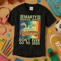 Marty Whatever Happens Don't Ever Go To 2020 Kids T-Shirt thumb 3