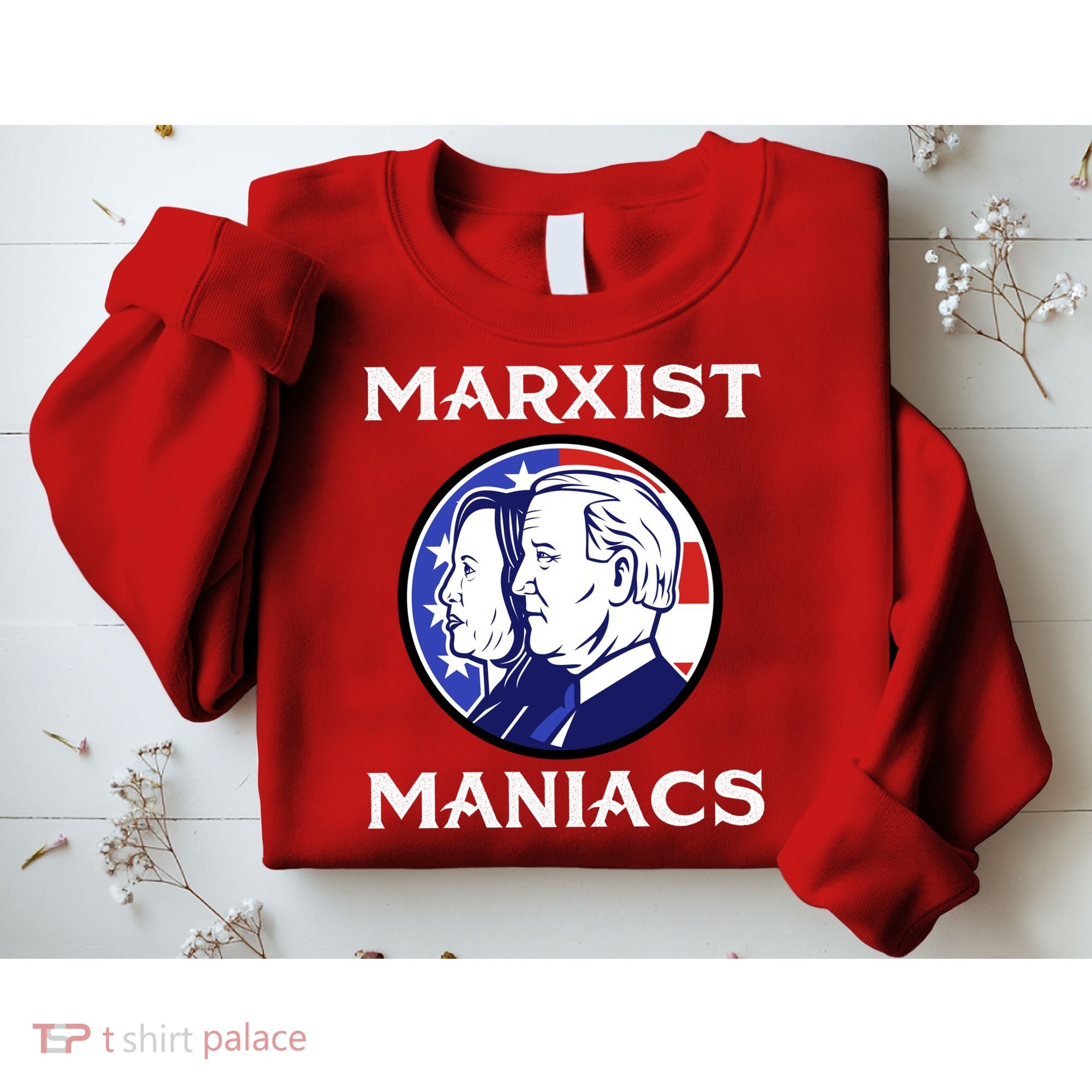Marxist Maniacs Pro Trump Conservatives Sweatshirt