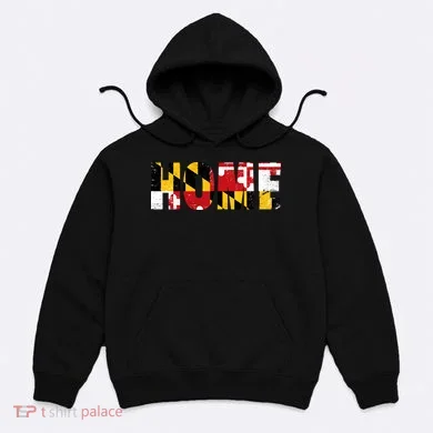 Maryland Is Home Hoodie