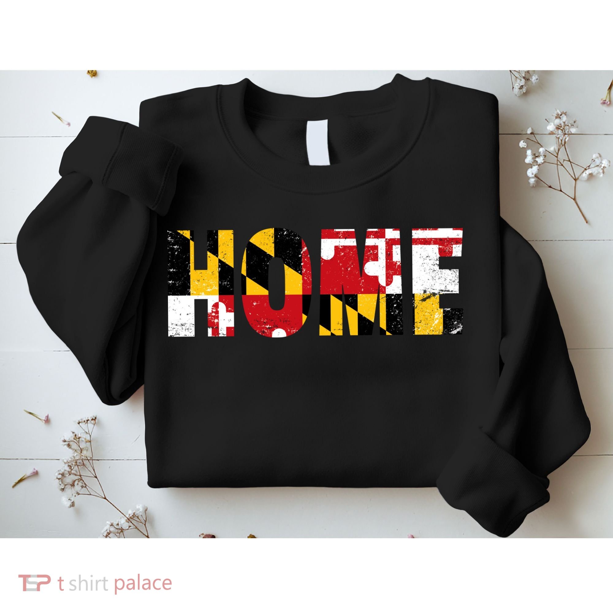Maryland Is Home Sweatshirt