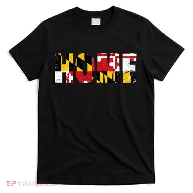 Maryland Is Home T-Shirt