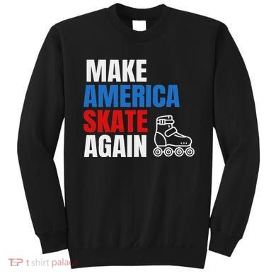 Make America Skate Again Roller Blade Skating Sweatshirt