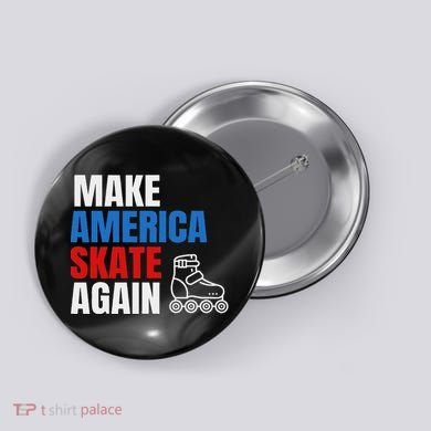 Make America Skate Again Roller Blade Skating Button