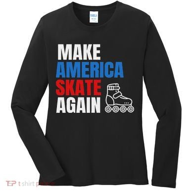 Make America Skate Again Roller Blade Skating Women's Long Sleeve Shirt
