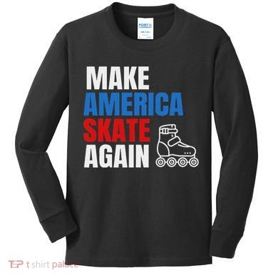Make America Skate Again Roller Blade Skating Kids Long Sleeve Shirt
