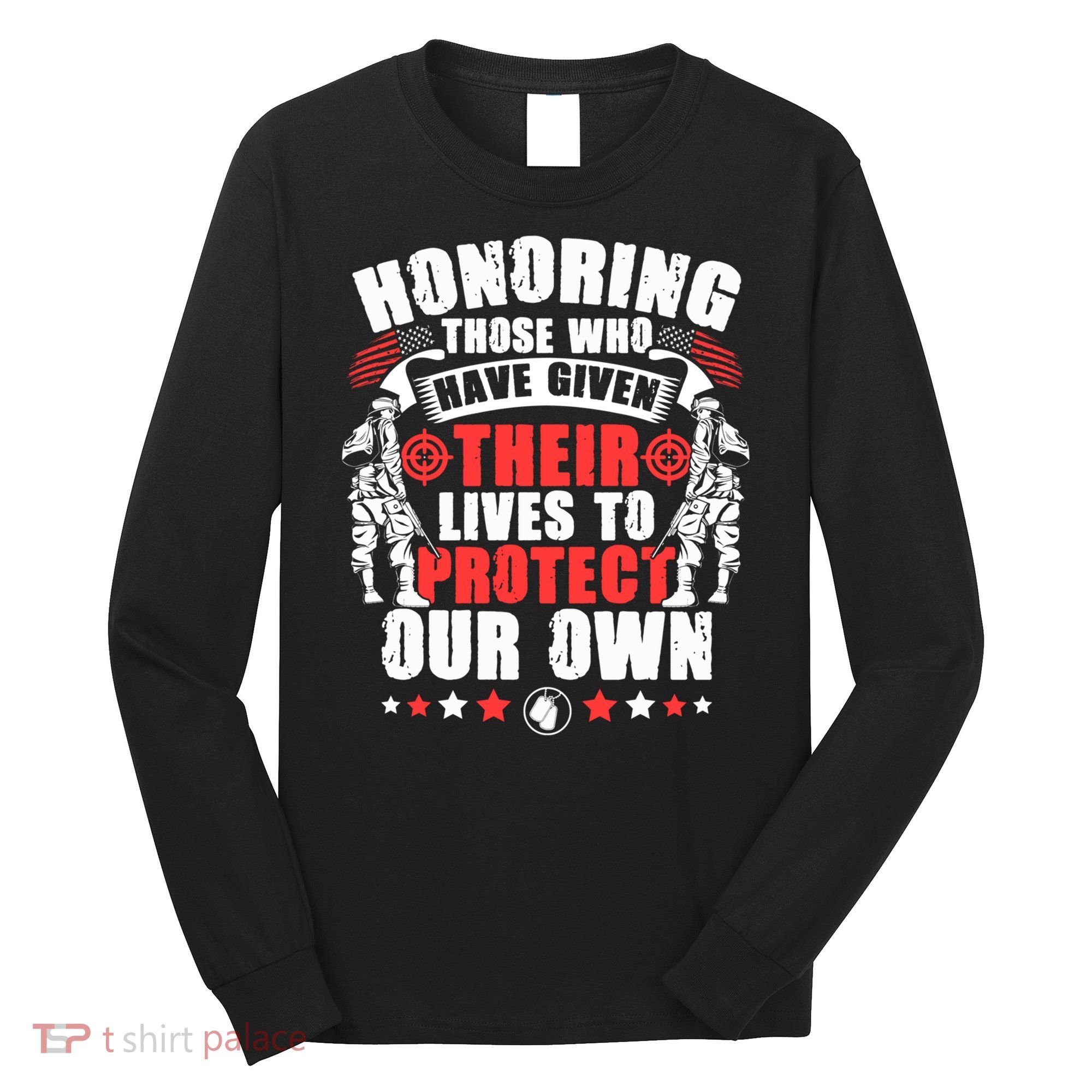Military American Soldier Memorial Honoring Long Sleeve Shirt