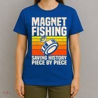 Magnetic Anglers Saving History Magnet Fishing Treasure Hunt Gift T-Shirt thumb 4