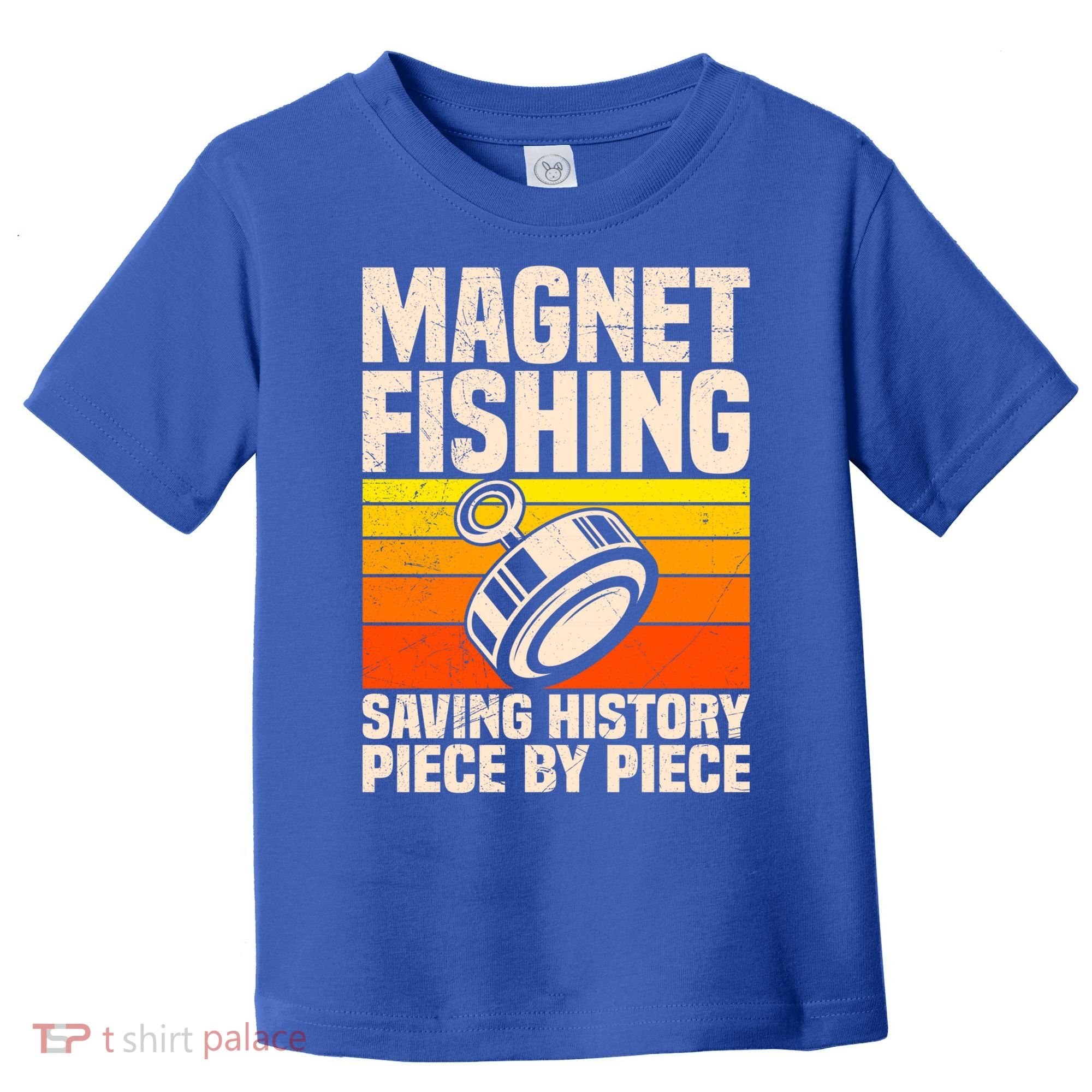 Magnetic Anglers Saving History Magnet Fishing Treasure Hunt Gift Toddler T-Shirt