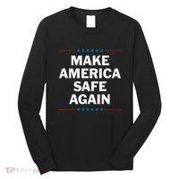 Make America Safe Again Long Sleeve Shirt thumb 0