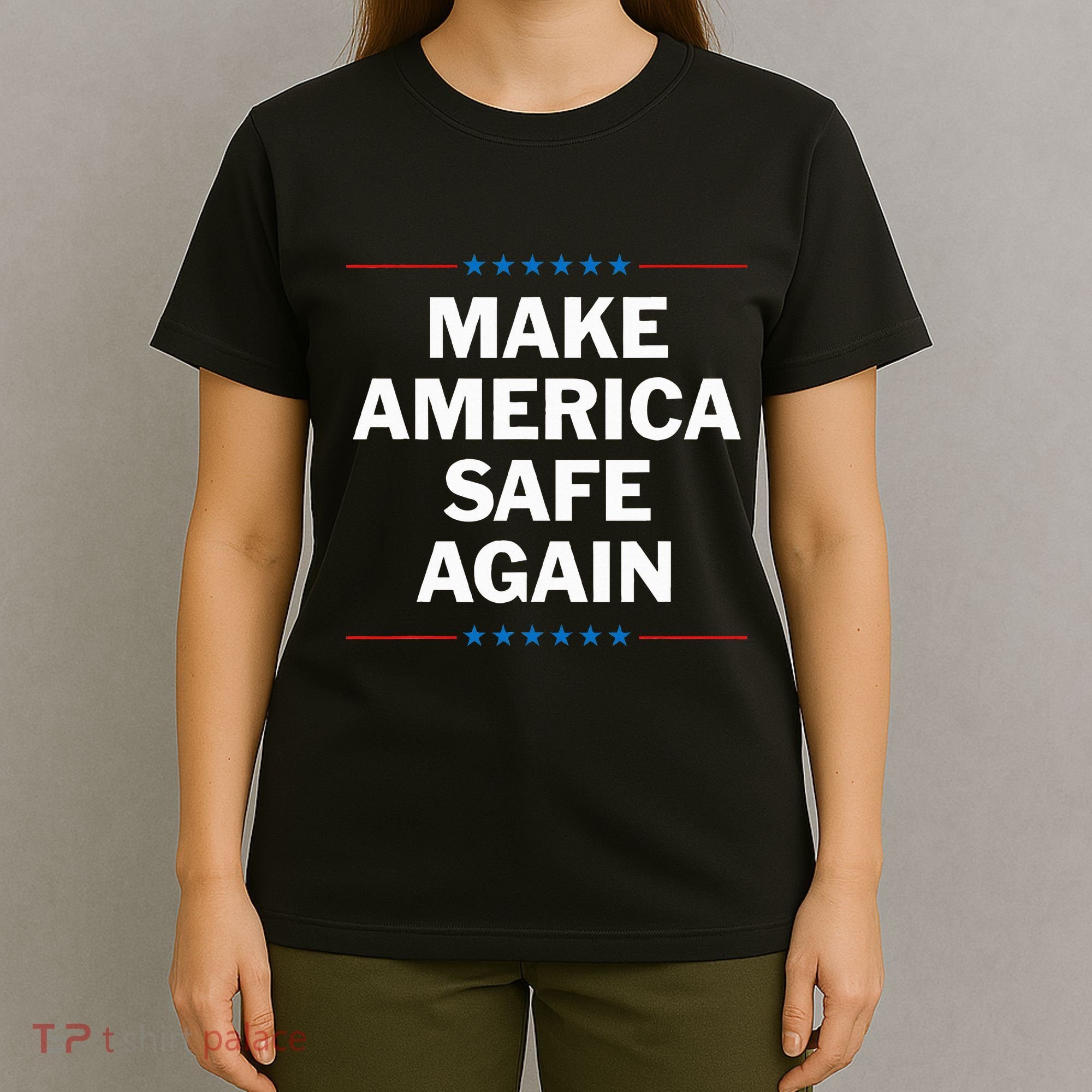 Make America Safe Again T-Shirt