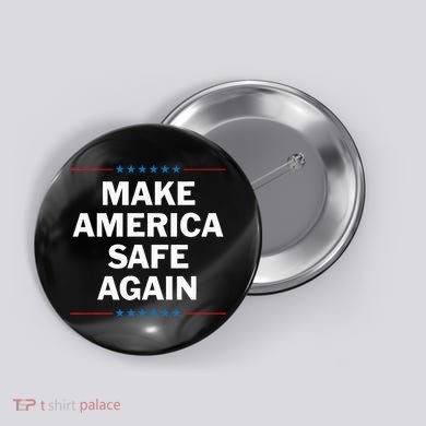 Make America Safe Again Button