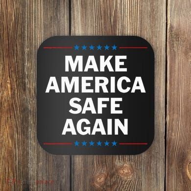Make America Safe Again Coaster
