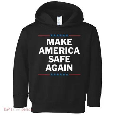 Make America Safe Again Toddler Hoodie