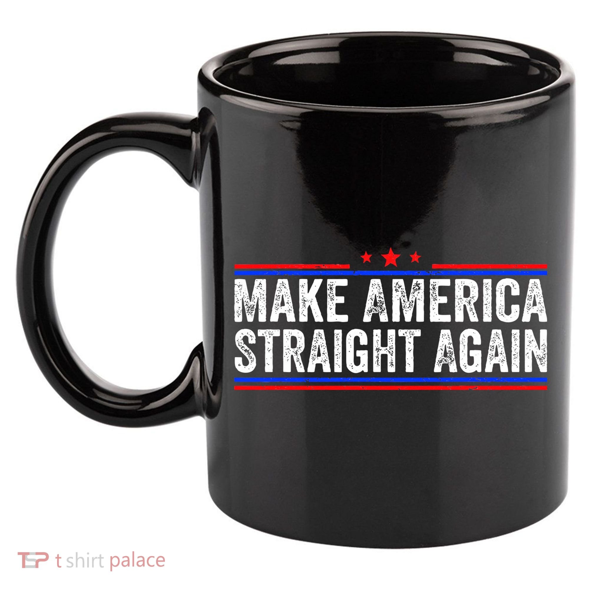 Make America Straight Again 11oz C Handle Ceramic Mug