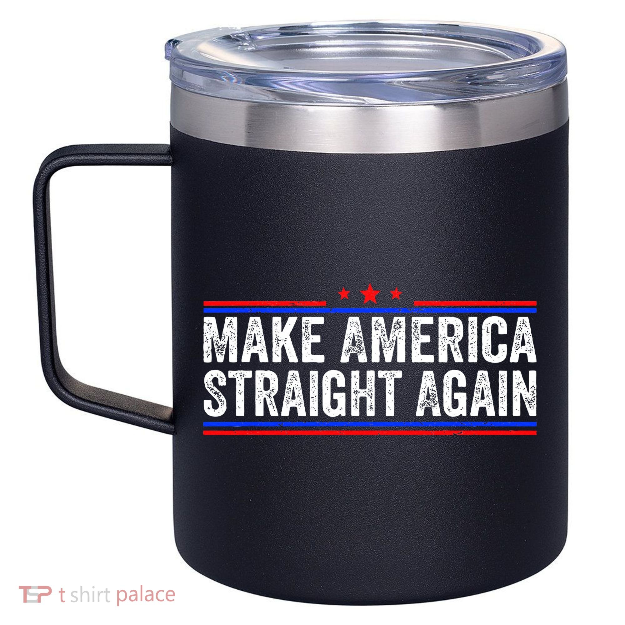 Make America Straight Again 12oz Stainless Steel Coffee Mug
