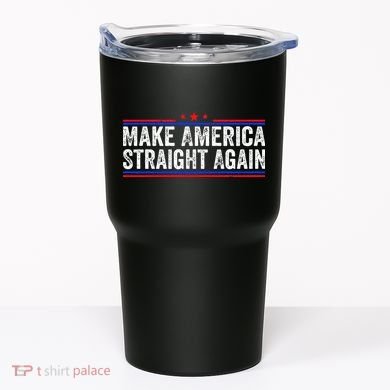 Make America Straight Again Tumbler