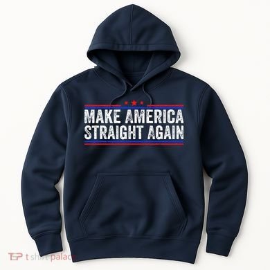 Make America Straight Again Hoodie