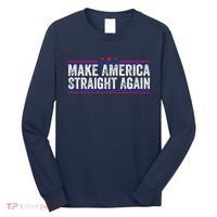 Make America Straight Again Long Sleeve Shirt thumb 0