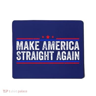 Make America Straight Again Mousepad