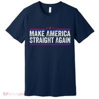 Make America Straight Again Premium T-Shirt thumb 0