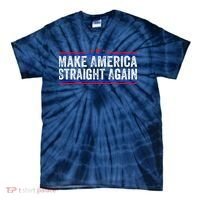 Make America Straight Again Tie-Dye T-Shirt thumb 0