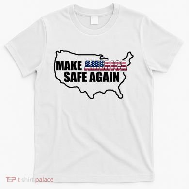 Make America Safe Again Flag T-Shirt