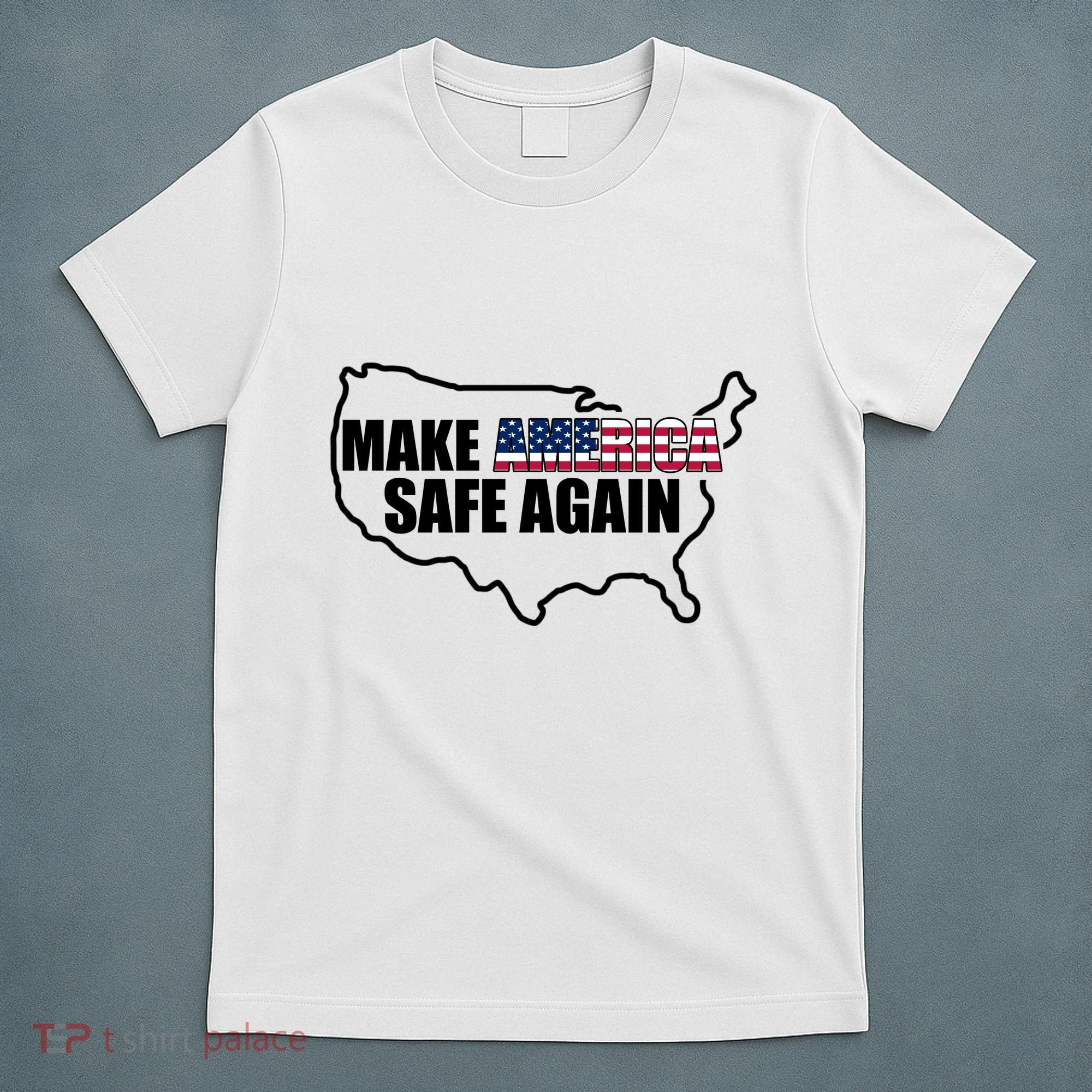 Make America Safe Again Flag T-Shirt