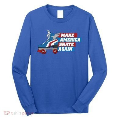 Make America Skate Again Red White And Blue Distressed Gift Long Sleeve Shirt