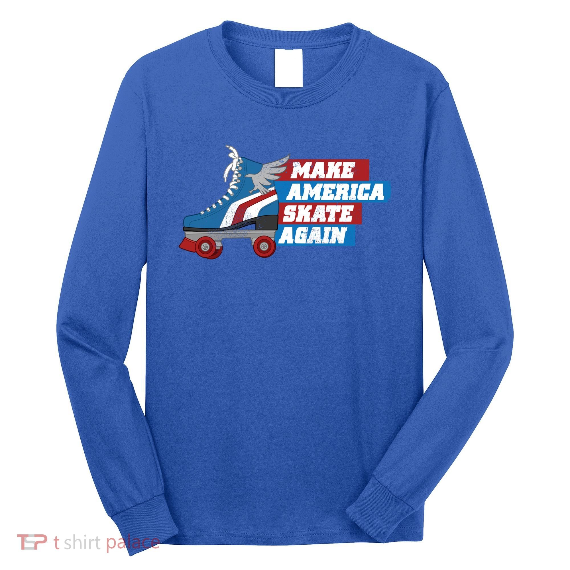 Make America Skate Again Red White And Blue Distressed Gift Long Sleeve Shirt