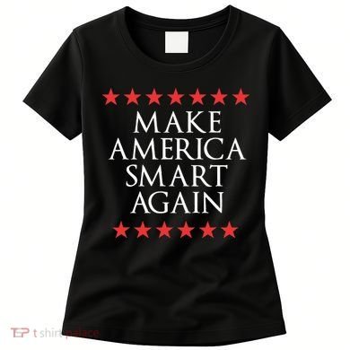 Make America Smart Again Women's T-Shirt