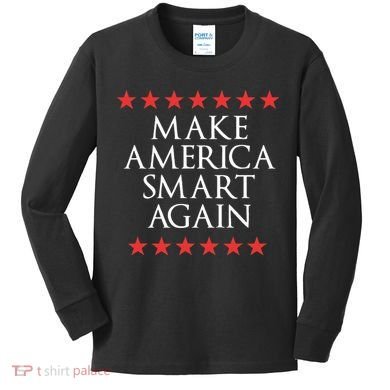 Make America Smart Again Kids Long Sleeve Shirt