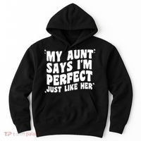 My Aunt Says I'm Perfect Just Like Her Aunt Love Hoodie thumb 0