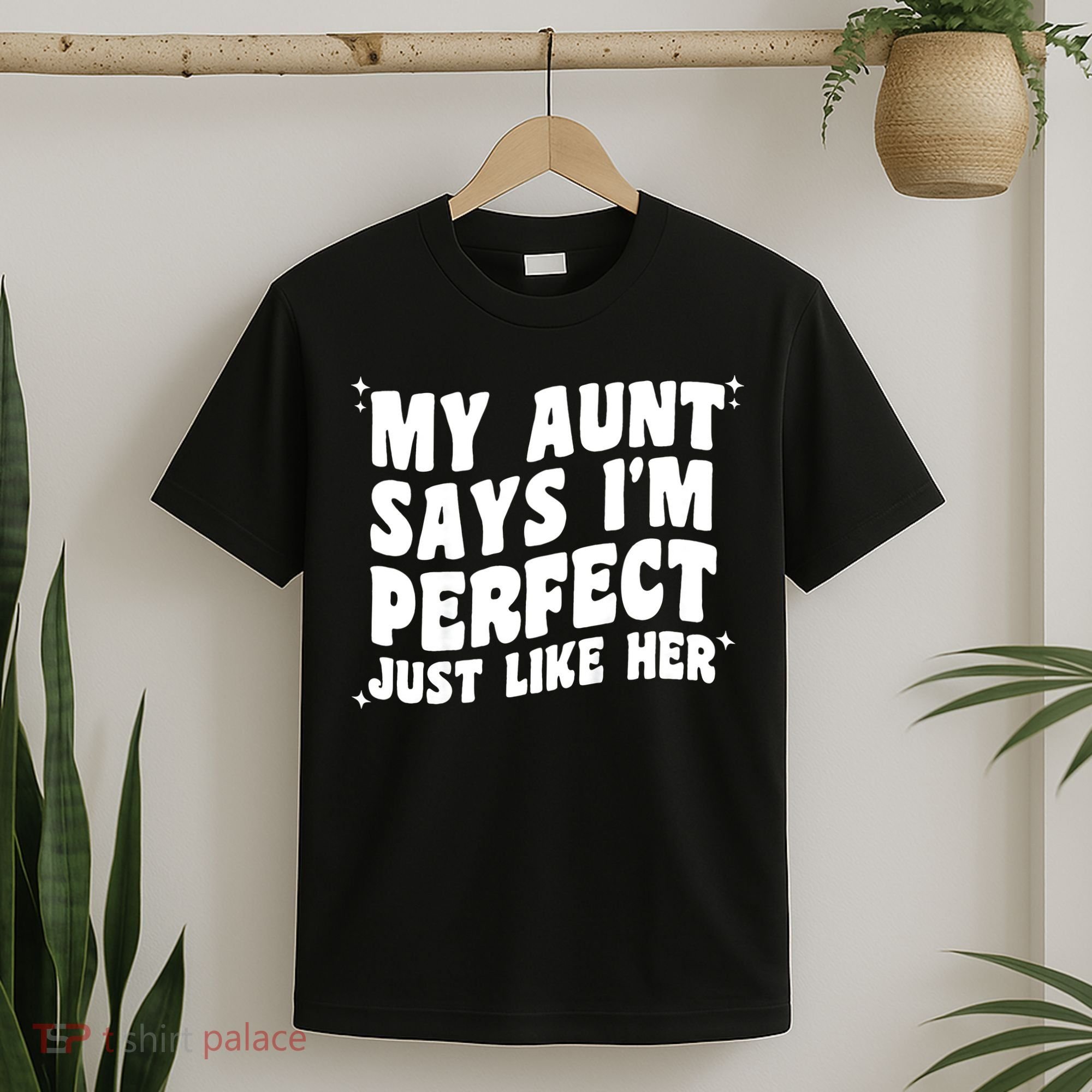 My Aunt Says I'm Perfect Just Like Her Aunt Love T-Shirt