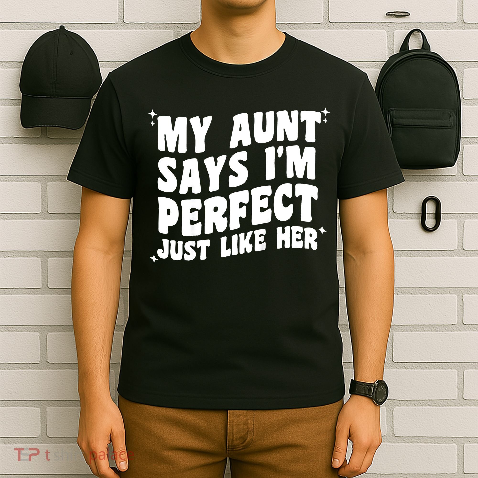 My Aunt Says I'm Perfect Just Like Her Aunt Love T-Shirt