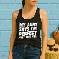 My Aunt Says I'm Perfect Just Like Her Aunt Love Women's Tank Top thumb 2