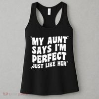 My Aunt Says I'm Perfect Just Like Her Aunt Love Women's Tank Top thumb 3
