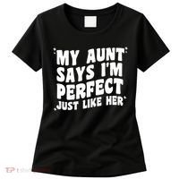 My Aunt Says I'm Perfect Just Like Her Aunt Love Women's T-Shirt thumb 0