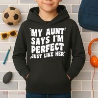 My Aunt Says I'm Perfect Just Like Her Aunt Love Kids Hoodie thumb 2