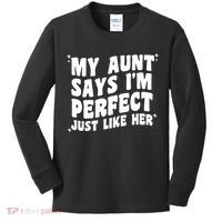My Aunt Says I'm Perfect Just Like Her Aunt Love Kids Long Sleeve Shirt thumb 0