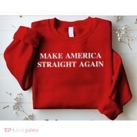 Make America Straight Again Sweatshirt thumb 2